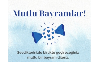 MUTLU BİR BAYRAM DİLERİZ!